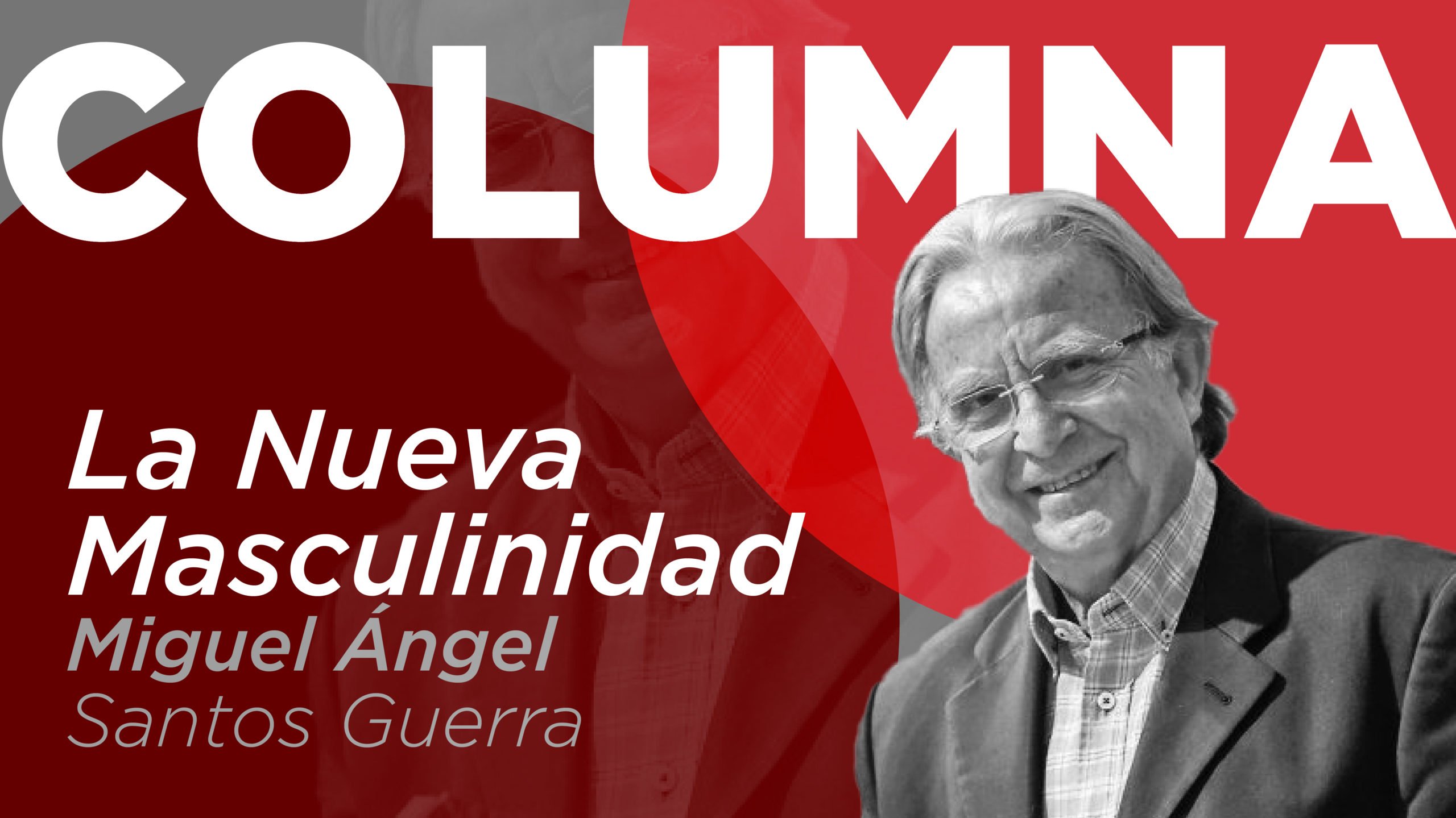 columna-miguel-angel-santos-guerra-una-nueva-masculinidad
