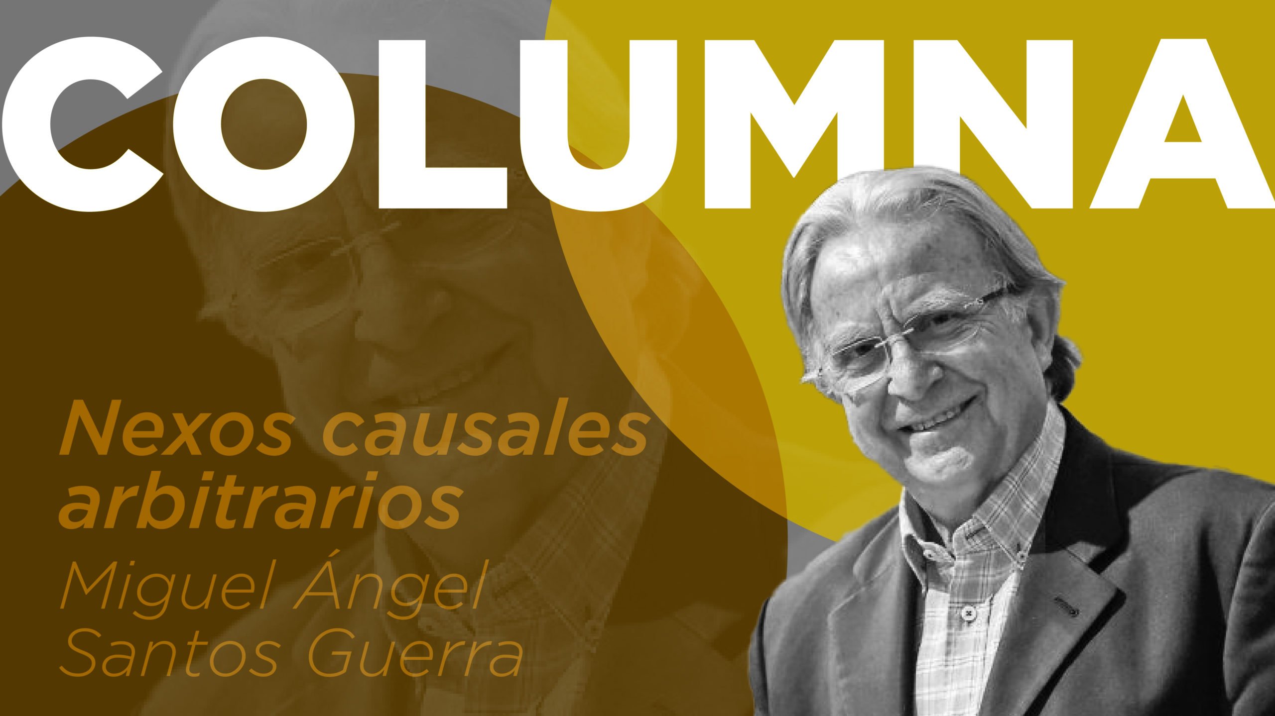 columna-miguel-angel-santos-guerra-nexos-causales-arbitrarios