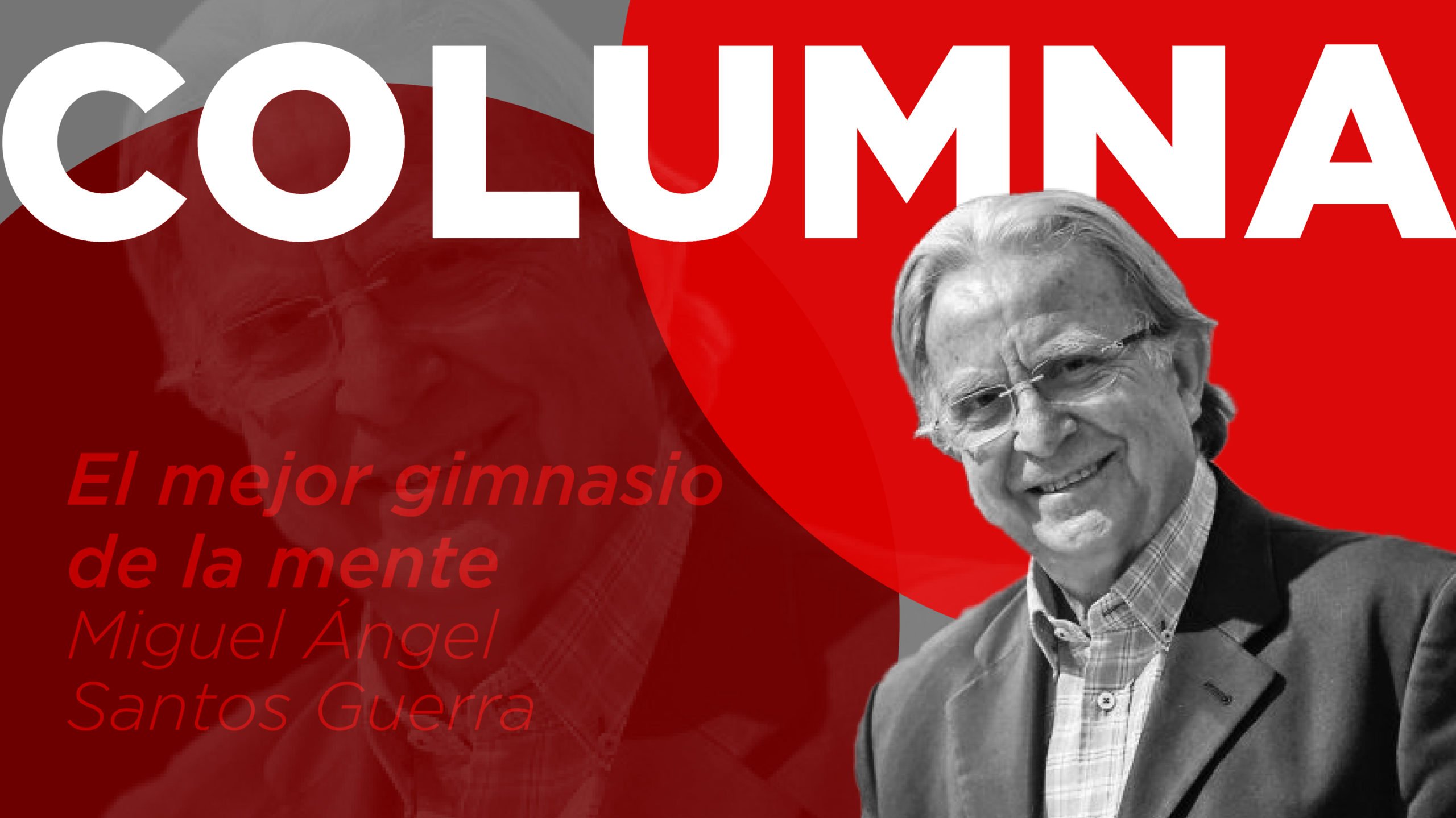 columna-miguel-angel-santos-guerra-el-mejor-gimnasio-de-la-mente