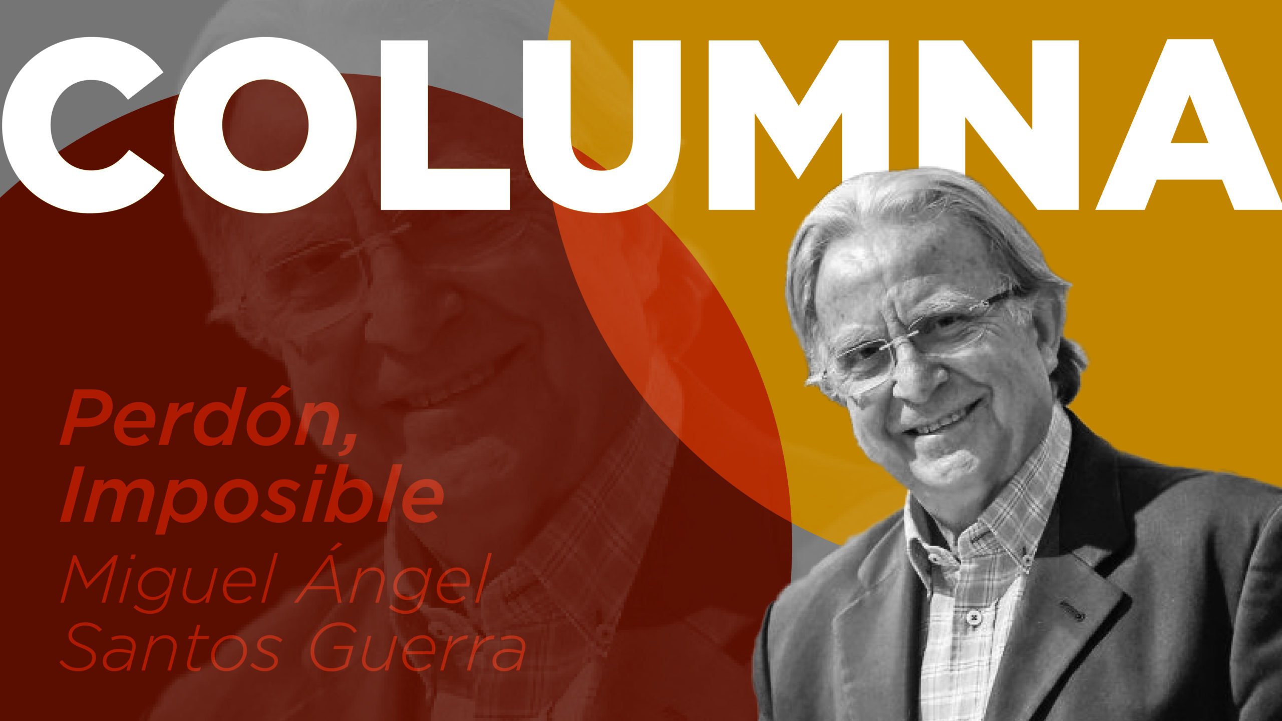 columna-de-miguel-angel-santos-guerra-perdon-imposible