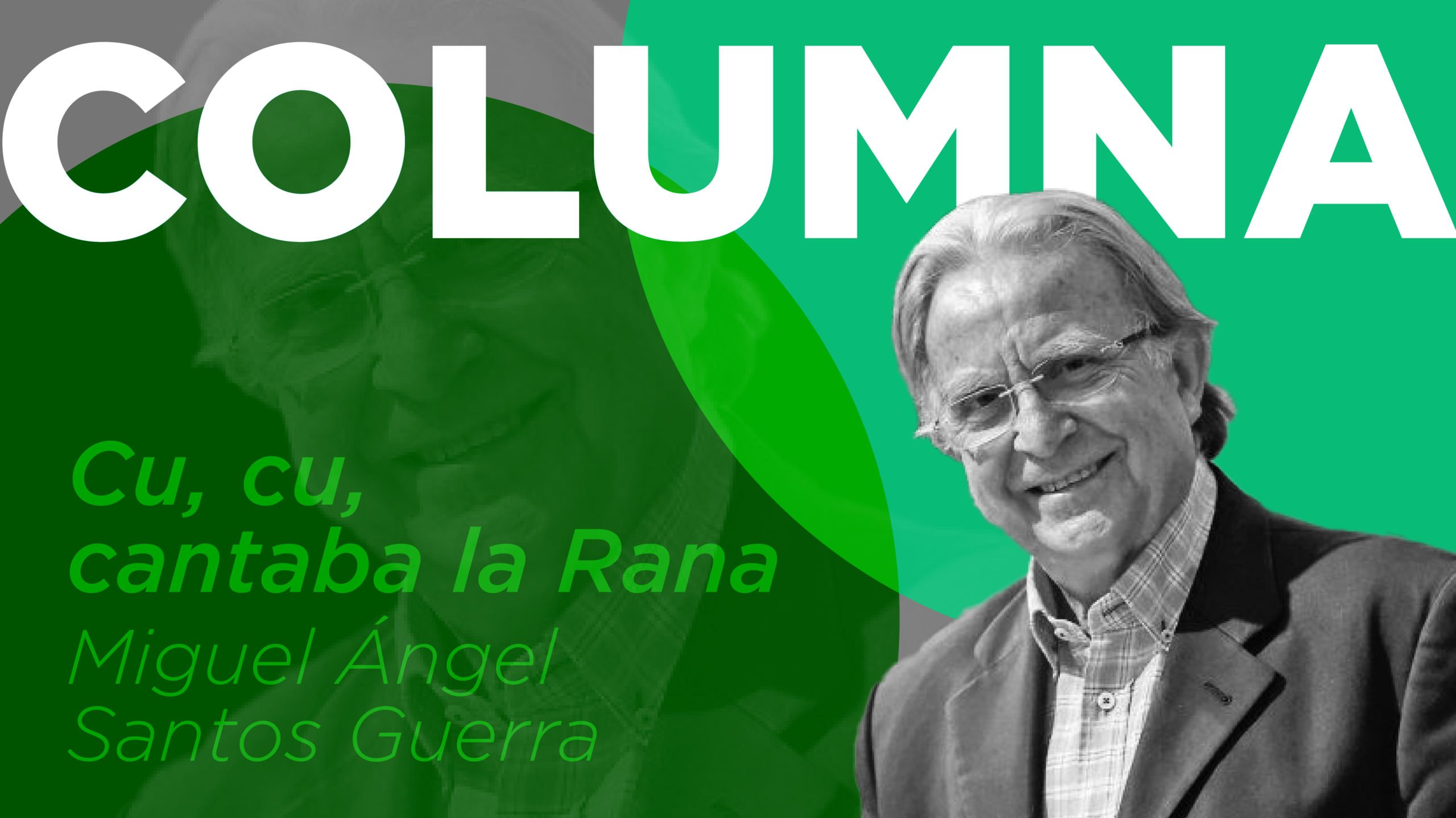 columna-miguel-angel-santos-guerra-cu-cu-cantaba-la-rana