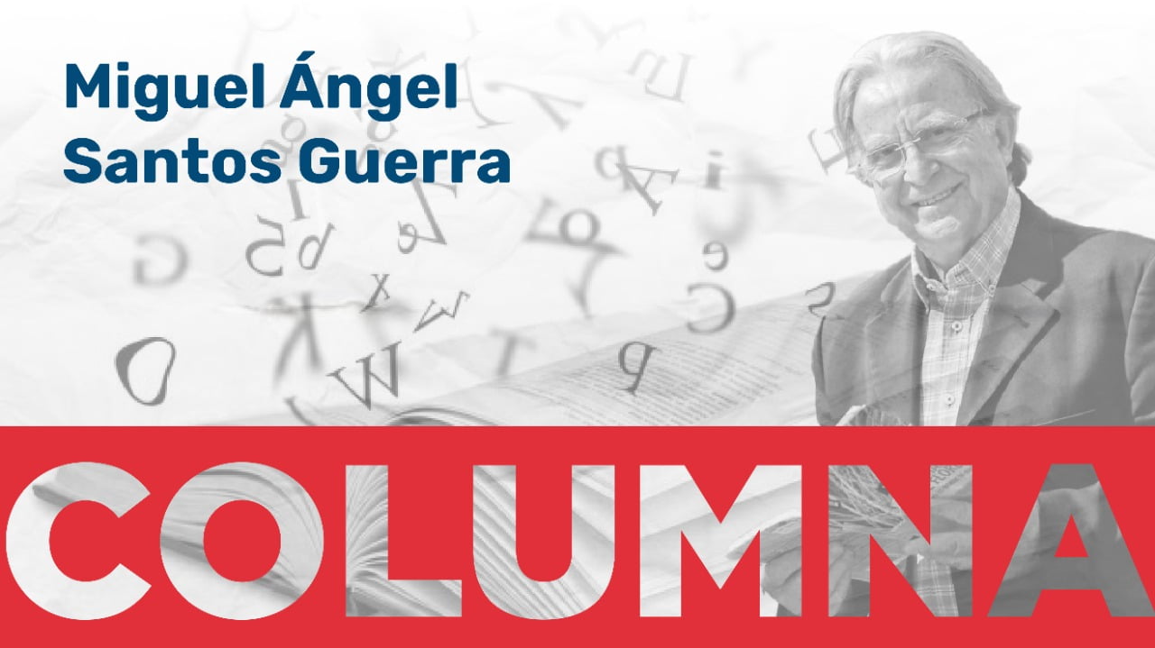 columna-escrita-por-miguel-angel-santos-guerra-pero-ni-un-minuto-mas-tarde-eh