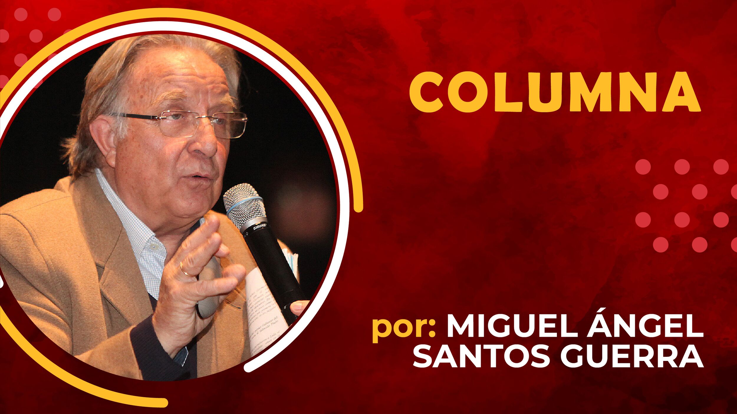 un-vinculo-de-gratitud-y-ternura-columna-escrita-por-miguel-angel-santos-guerra